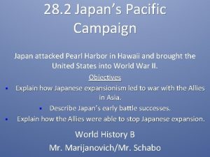 28 2 Japans Pacific Campaign Japan attacked Pearl