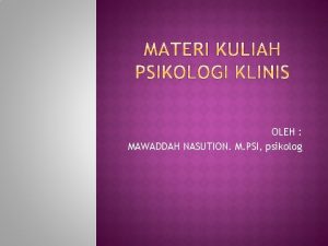 OLEH MAWADDAH NASUTION M PSI psikolog DSM DIAGNOSTIC