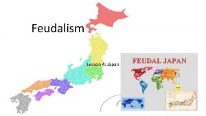 Feudalism Lesson 4 Japan Differences Europe Knights gained
