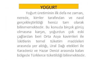 YOGURT Yourt retiminin ilk defa ne zaman nerede