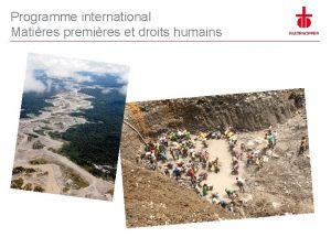 Programme international Matires premires et droits humains Matires