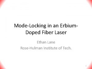 ModeLocking in an Erbium Doped Fiber Laser Ethan