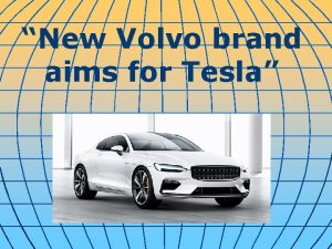 New Volvo brand aims for Tesla Volvo is