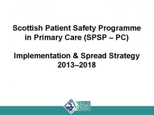 Scottish Patient Safety Programme in Primary Care SPSP