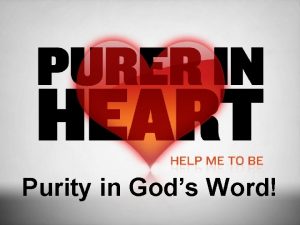 Purity in Gods Word What is purity Matt