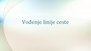 Voenje linije ceste 1 Horizontalno voenje linije U