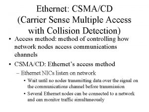 Ethernet CSMACD Carrier Sense Multiple Access with Collision