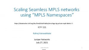 Scaling Seamless MPLS networks using MPLS Namespaces https