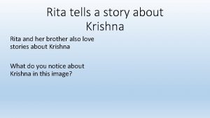 Rita tells a story about Krishna Rita and