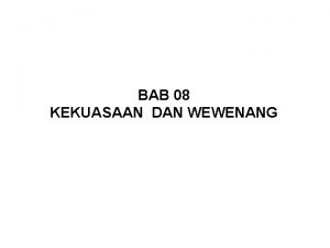 BAB 08 KEKUASAAN DAN WEWENANG KEKUASAAN Power Dalam