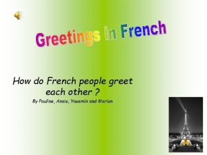 How do French people greet each other By