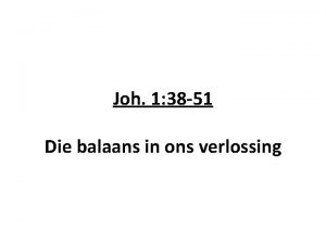 Joh 1 38 51 Die balaans in ons