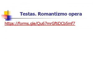 Testas Romantizmo opera https forms gleQu 67 mr