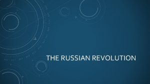 THE RUSSIAN REVOLUTION RUSSOJAPANESE WAR 1904 1905 Russia