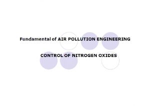 CONTROL OF NITROGEN OXIDES Overview of the Nitrogen