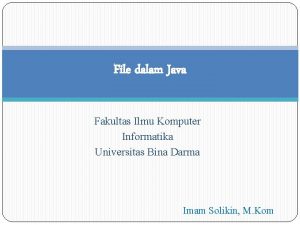 File dalam Java Fakultas Ilmu Komputer Informatika Universitas