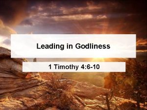 Leading in Godliness 1 Timothy 4 6 10