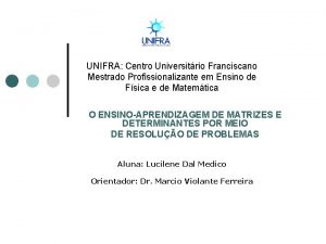 UNIFRA Centro Universitrio Franciscano Mestrado Profissionalizante em Ensino