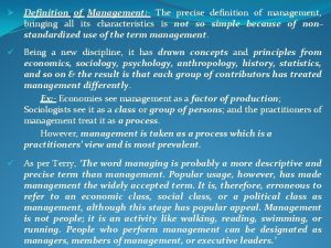 Definition of Management The precise definition of management