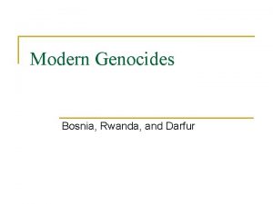 Modern Genocides Bosnia Rwanda and Darfur Bosnia n