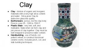 Clay Clay mixture of organic and inorganic materials