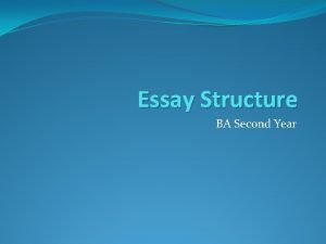 Essay Structure BA Second Year Main Difficulties Structure