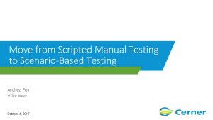 Move from Scripted Manual Testing to ScenarioBased Testing