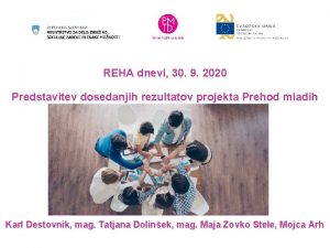 REHA dnevi 30 9 2020 Predstavitev dosedanjih rezultatov