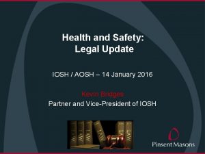 Health and Safety Legal Update IOSH AOSH 14