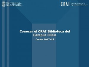 Conocer el CRAI Biblioteca del Campus Clnic Curso