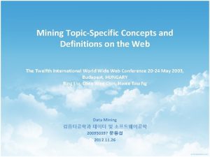 Mining TopicSpecific Concepts and Definitions on the Web