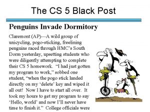 The CS 5 Black Post Penguins Invade Dormitory