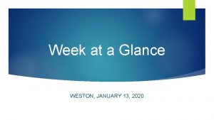 Week at a Glance WESTON JANUARY 13 2020