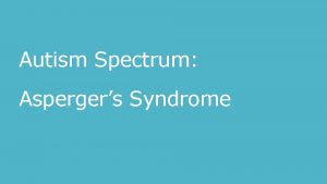 Autism Spectrum Aspergers Syndrome Aspergers Syndrome https autismireland