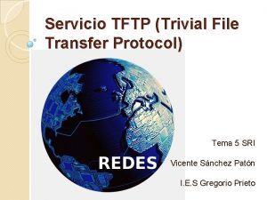 Servicio TFTP Trivial File Transfer Protocol Tema 5