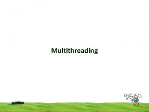 Multithreading CSI 3125 Preliminaries page 1 Multithreading Multithreading