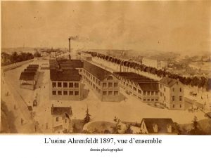 Lusine Ahrenfeldt 1897 vue densemble dessin photographi Caserne