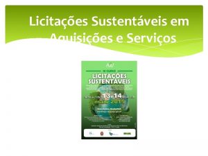 Licitaes Sustentveis em Aquisies e Servios LICITAES SUSTENTVEIS