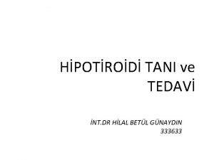 HPOTROD TANI ve TEDAV NT DR HLAL BETL