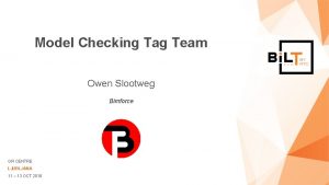 Model Checking Tag Team Owen Slootweg Bimforce GR