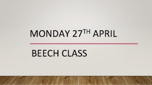 MONDAY TH 27 BEECH CLASS APRIL GOOD MORNING