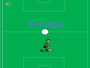 El Ftbol ndice El ftbol 1 Introduccin 2