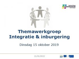 Themawerkgroep Integratie inburgering Dinsdag 15 oktober 2019 21012022