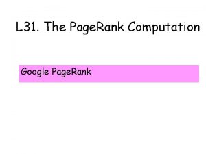 L 31 The Page Rank Computation Google Page