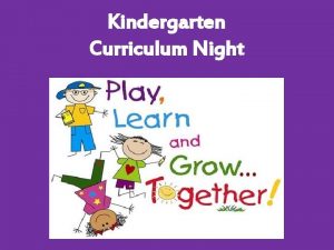 Kindergarten Curriculum Night Reading and Language Arts Reading