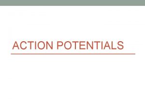 ACTION POTENTIALS What is electrical potential Difference in