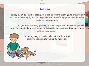 Notice Buddy the Dogs Internet Safety Story can