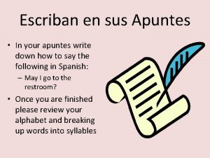 Escriban en sus Apuntes In your apuntes write