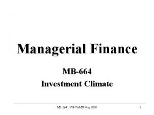 Managerial Finance MB664 Investment Climate MB 664 UVGTAMU