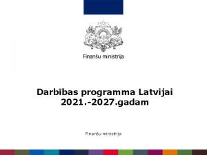 Darbbas programma Latvijai 2021 2027 gadam Finanu ministrija